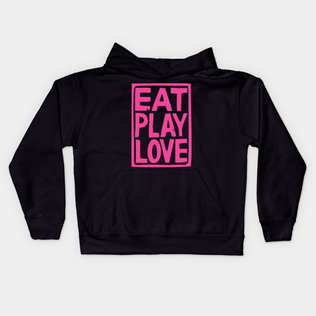 Eat play love Kids Hoodie by Rustam_Khisamov